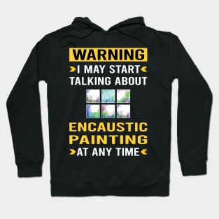 Warning Encaustic Painting Hoodie